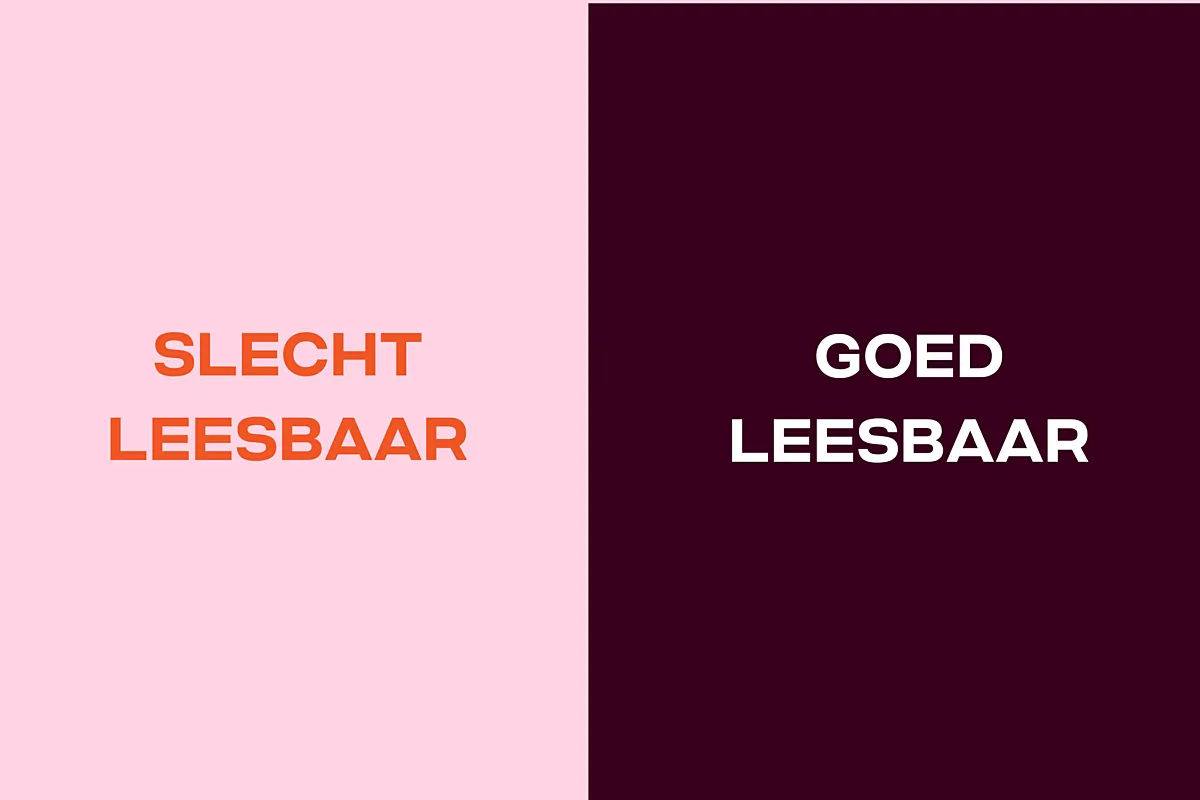 Roze achtergrond met oranje tekst is slecht leesbaar, paarse achtergrond met witte tekst is goed leesbaar.
